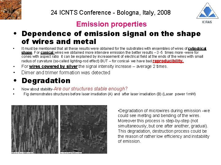 24 ICNTS Conference - Bologna, Italy, 2008 Emission properties • Dependence of emission signal