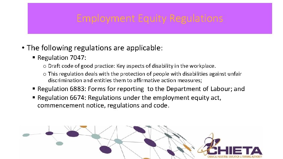 Employment Equity Regulations • The following regulations are applicable: § Regulation 7047: o Draft