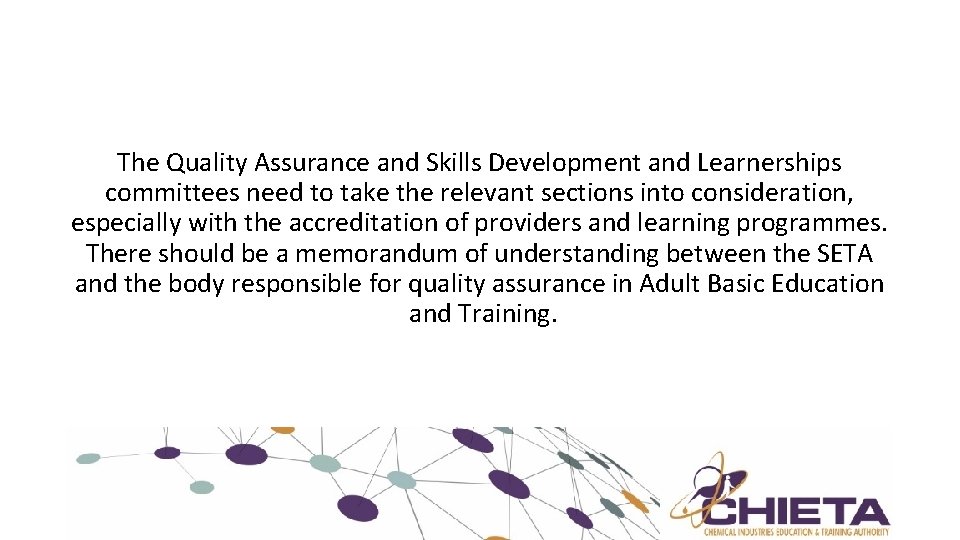 The Quality Assurance and Skills Development and Learnerships committees need to take the relevant