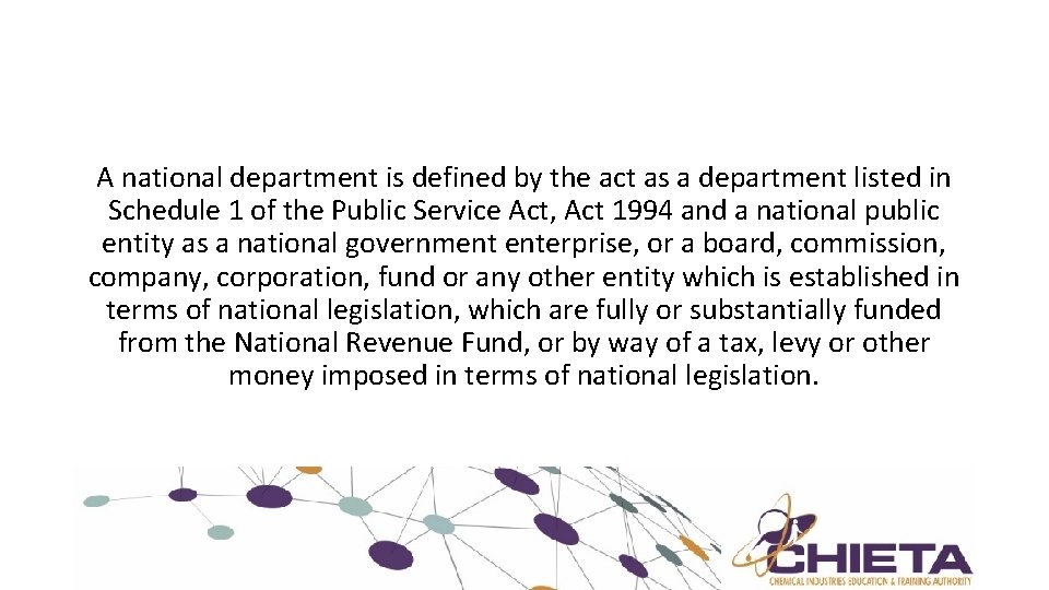 A national department is defined by the act as a department listed in Schedule