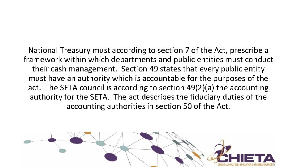 National Treasury must according to section 7 of the Act, prescribe a framework within