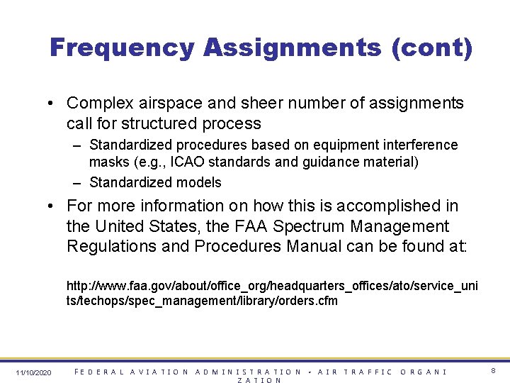 Frequency Assignments (cont) • Complex airspace and sheer number of assignments call for structured