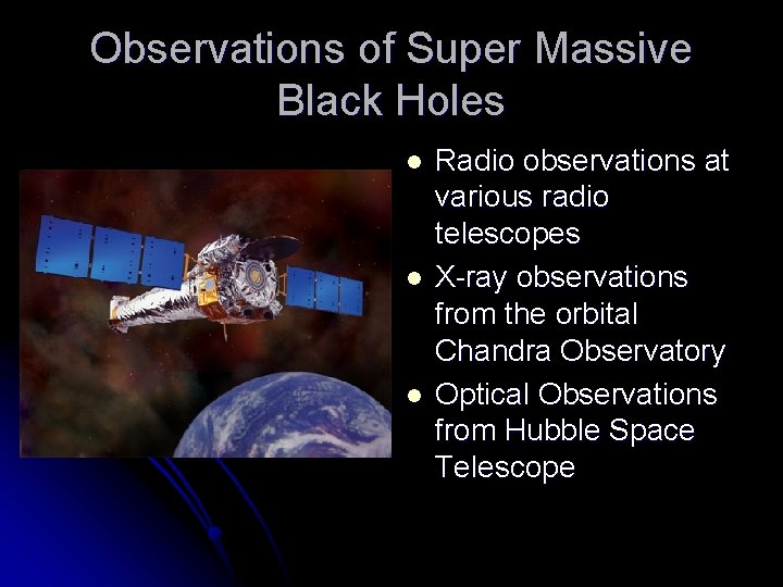 Observations of Super Massive Black Holes l l l Radio observations at various radio