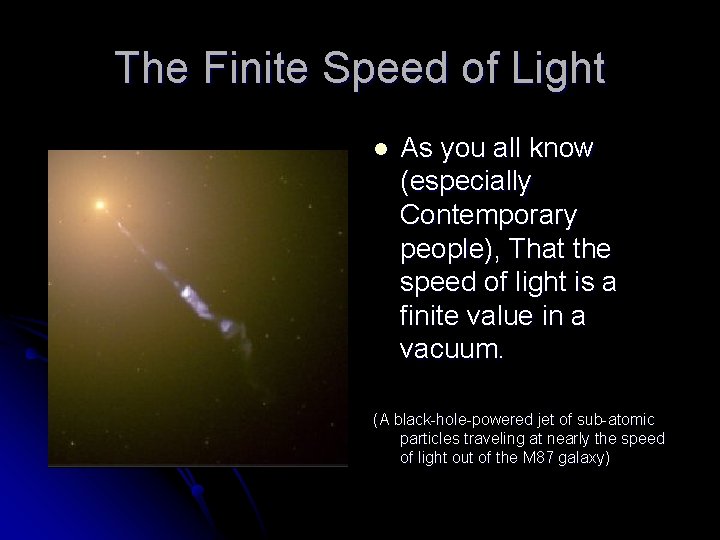 The Finite Speed of Light l As you all know (especially Contemporary people), That