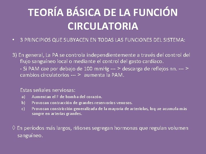 TEORÍA BÁSICA DE LA FUNCIÓN CIRCULATORIA • 3 PRINCIPIOS QUE SUBYACEN EN TODAS LAS TEORÍA BÁSICA DE LA FUNCIÓN CIRCULATORIA • 3 PRINCIPIOS QUE SUBYACEN EN TODAS LAS