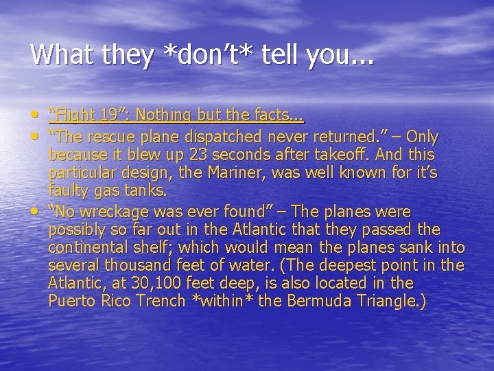 What they *don’t* tell you. . . • “Flight 19”: Nothing but the facts.