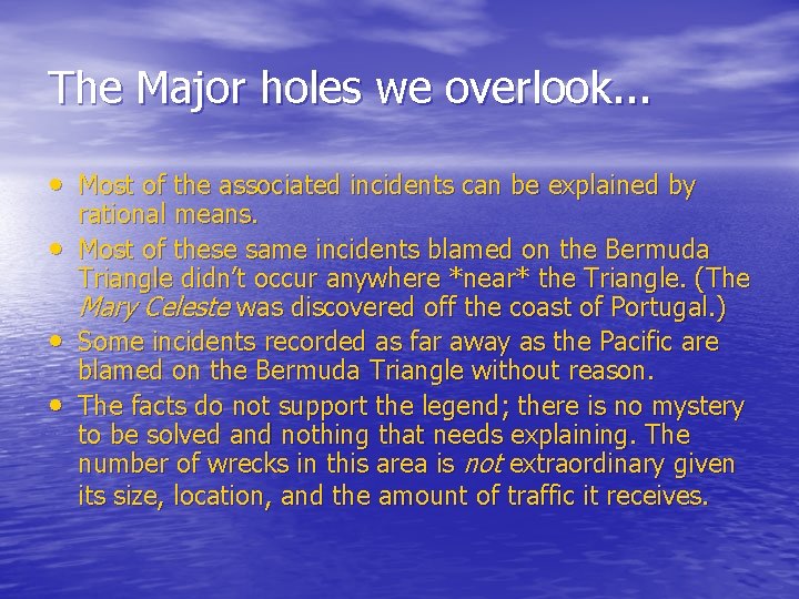 The Major holes we overlook. . . • Most of the associated incidents can