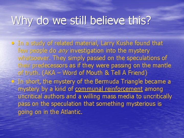Why do we still believe this? • In a study of related material, Larry