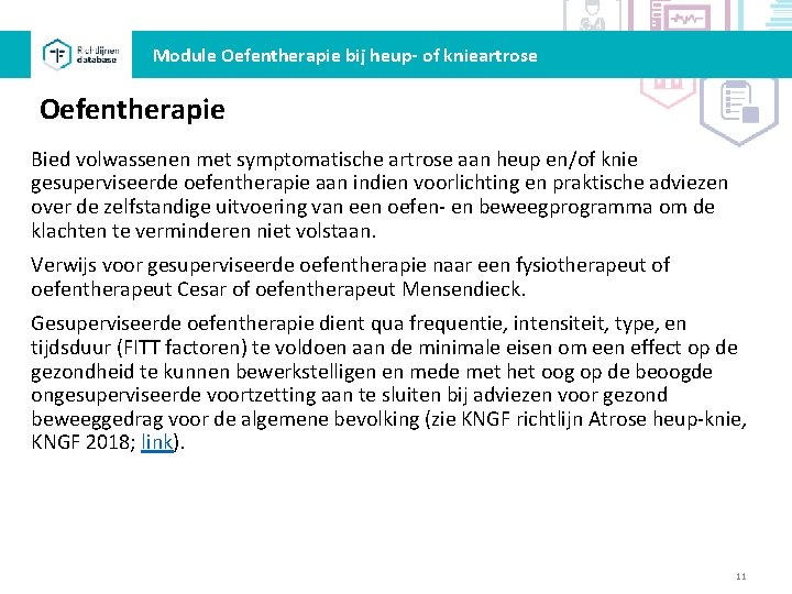 Module Oefentherapie bij heup- of knieartrose Oefentherapie Bied volwassenen met symptomatische artrose aan heup