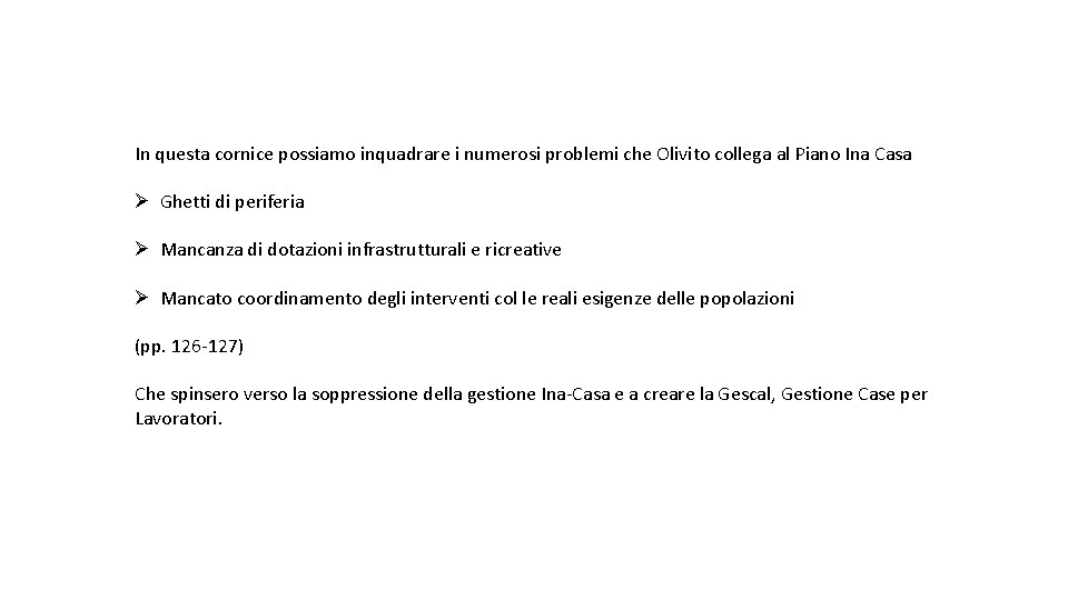 In questa cornice possiamo inquadrare i numerosi problemi che Olivito collega al Piano Ina