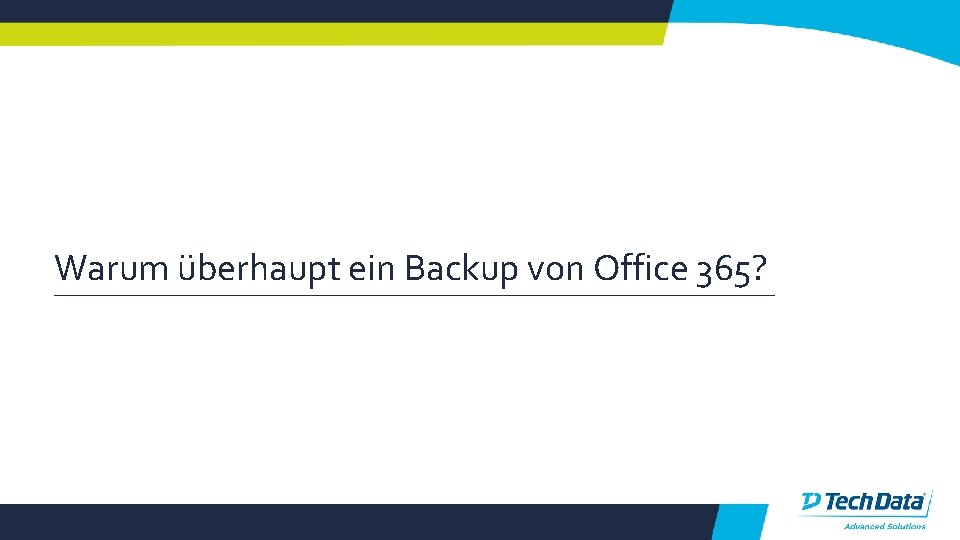 Warum überhaupt ein Backup von Office 365? 