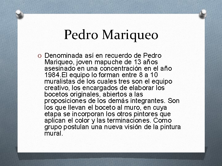 Pedro Mariqueo O Denominada así en recuerdo de Pedro Mariqueo, joven mapuche de 13
