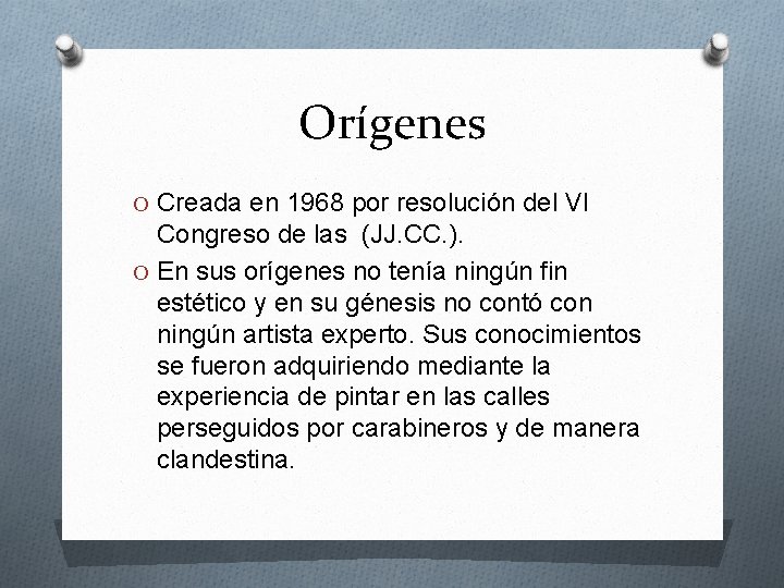 Orígenes O Creada en 1968 por resolución del VI Congreso de las (JJ. CC.