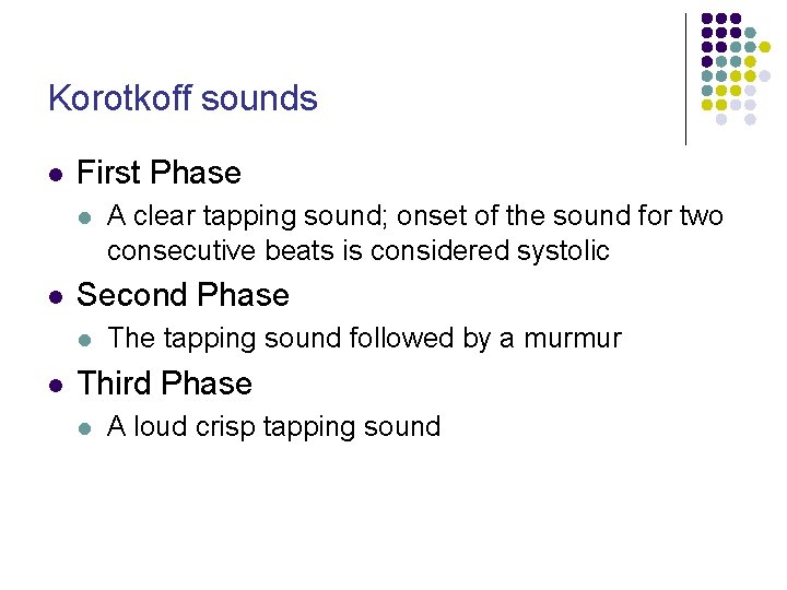 Korotkoff sounds l First Phase l l Second Phase l l A clear tapping Korotkoff sounds l First Phase l l Second Phase l l A clear tapping