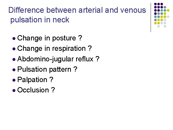 Difference between arterial and venous pulsation in neck l Change in posture ? l Difference between arterial and venous pulsation in neck l Change in posture ? l