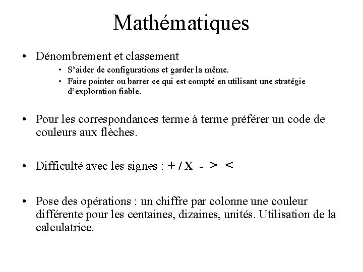 Mathématiques • Dénombrement et classement • S’aider de configurations et garder la même. •