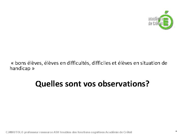 « bons élèves, élèves en difficultés, difficiles et élèves en situation de handicap « bons élèves, élèves en difficultés, difficiles et élèves en situation de handicap