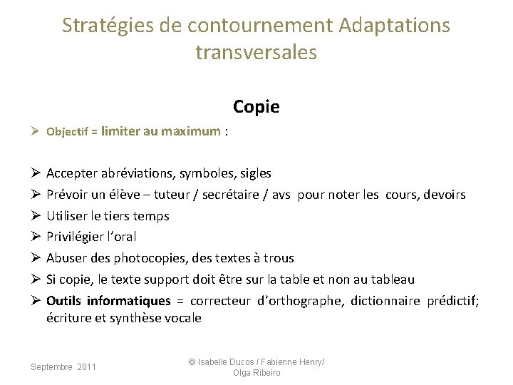 Stratégies de contournement Adaptations transversales Copie Ø Objectif = limiter au maximum : Ø Stratégies de contournement Adaptations transversales Copie Ø Objectif = limiter au maximum : Ø