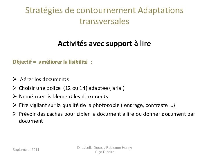 Stratégies de contournement Adaptations transversales Activités avec support à lire Objectif = améliorer la Stratégies de contournement Adaptations transversales Activités avec support à lire Objectif = améliorer la