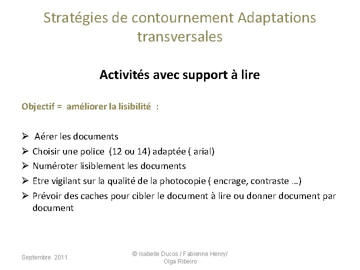 Stratégies de contournement Adaptations transversales Activités avec support à lire Objectif = améliorer la