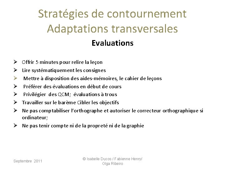 Stratégies de contournement Adaptations transversales Evaluations Offrir 5 minutes pour relire la leçon Lire Stratégies de contournement Adaptations transversales Evaluations Offrir 5 minutes pour relire la leçon Lire