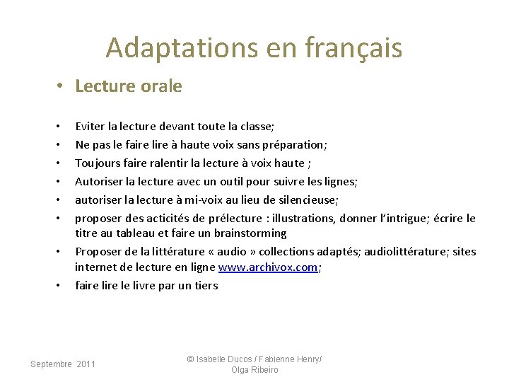 Adaptations en français • Lecture orale • • Eviter la lecture devant toute la Adaptations en français • Lecture orale • • Eviter la lecture devant toute la