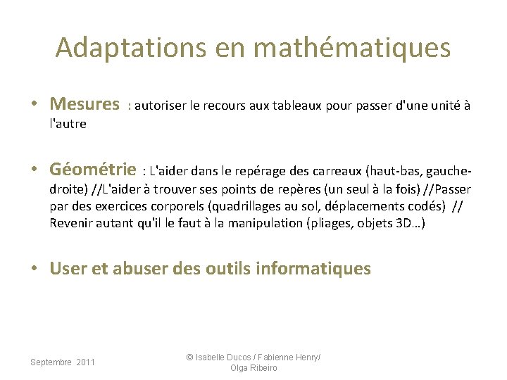 Adaptations en mathématiques • Mesures : autoriser le recours aux tableaux pour passer d'une Adaptations en mathématiques • Mesures : autoriser le recours aux tableaux pour passer d'une