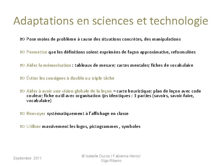 Adaptations en sciences et technologie Pose moins de problème à cause des situations concrètes,