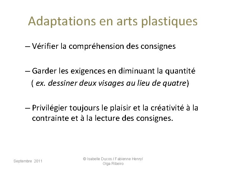 Adaptations en arts plastiques – Vérifier la compréhension des consignes – Garder les exigences Adaptations en arts plastiques – Vérifier la compréhension des consignes – Garder les exigences