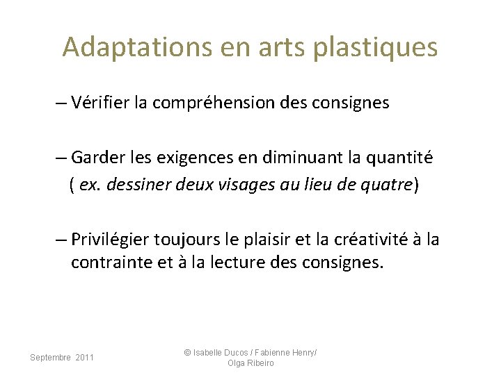 Adaptations en arts plastiques – Vérifier la compréhension des consignes – Garder les exigences