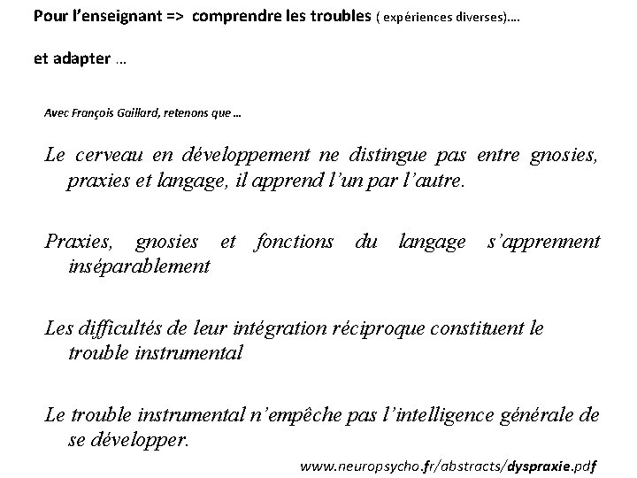 Pour l’enseignant => comprendre les troubles ( expériences diverses)…. et adapter … Avec François