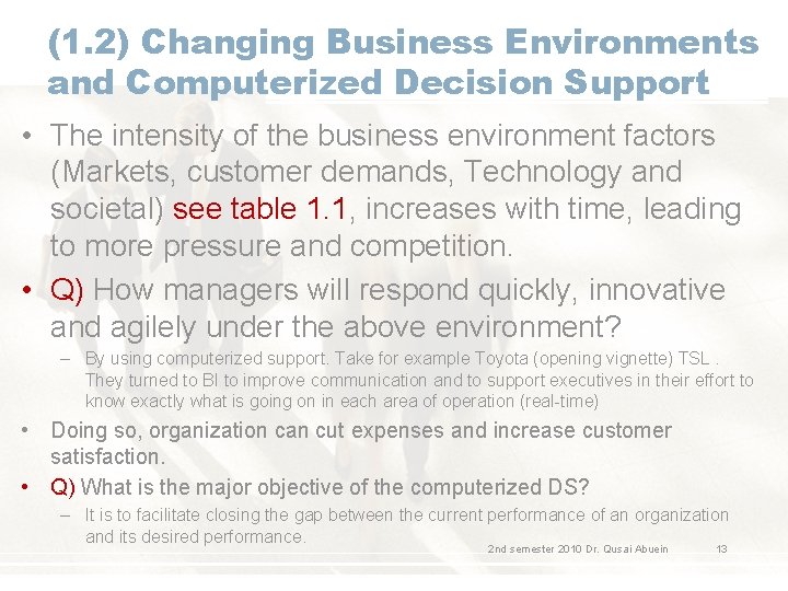 (1. 2) Changing Business Environments and Computerized Decision Support • The intensity of the