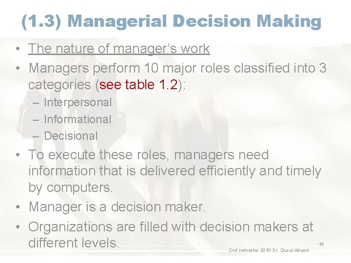 (1. 3) Managerial Decision Making • The nature of manager’s work • Managers perform