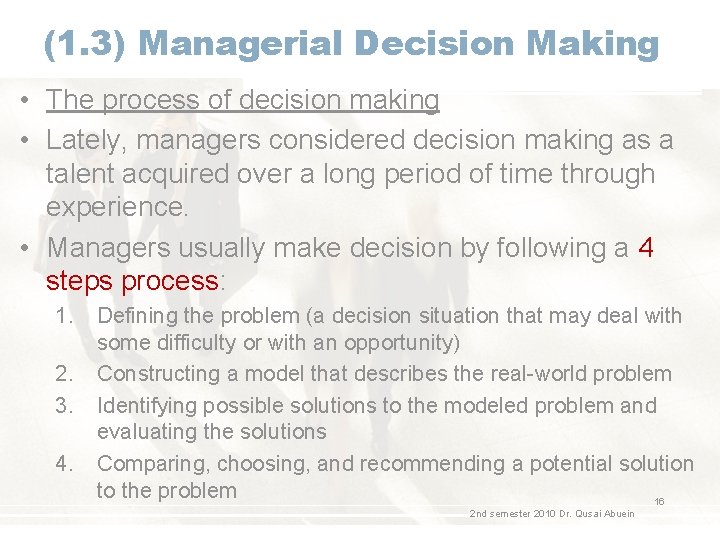 (1. 3) Managerial Decision Making • The process of decision making • Lately, managers