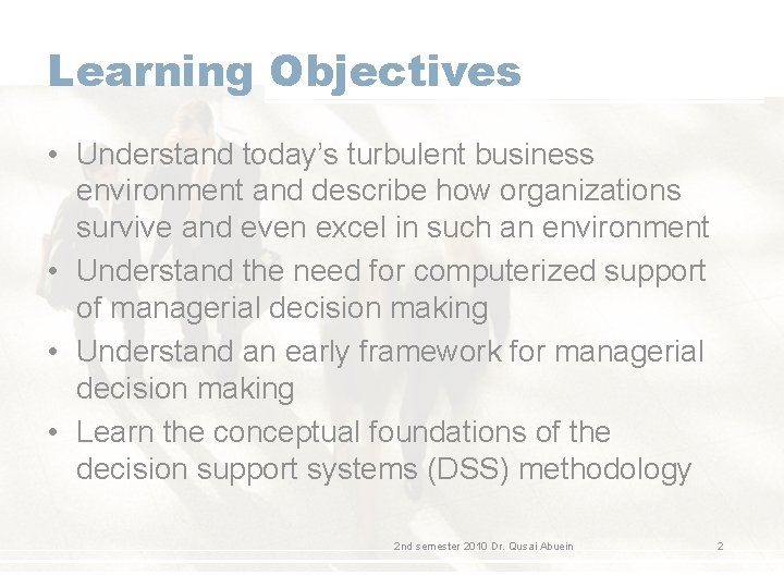 Learning Objectives • Understand today’s turbulent business environment and describe how organizations survive and