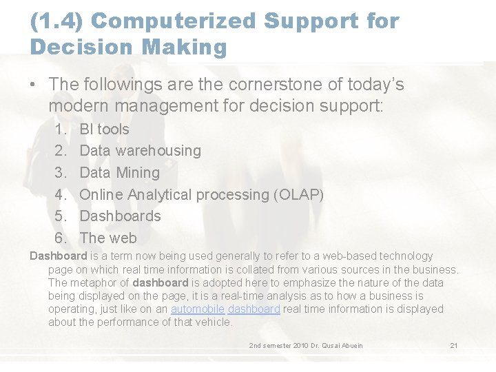 (1. 4) Computerized Support for Decision Making • The followings are the cornerstone of