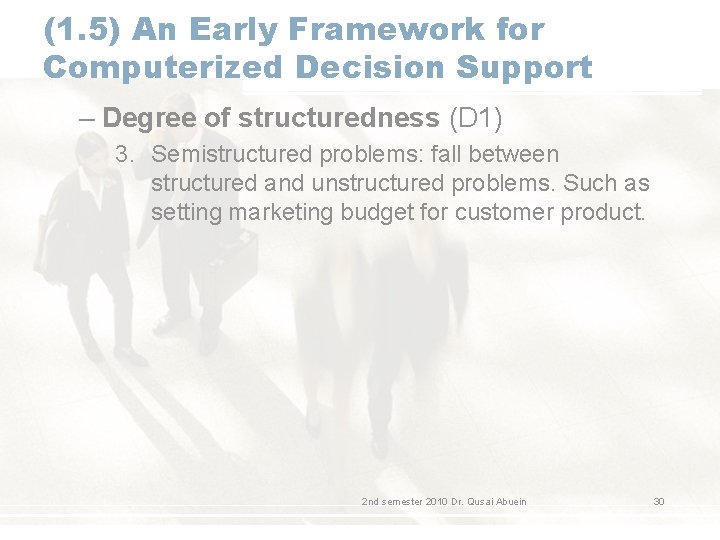 (1. 5) An Early Framework for Computerized Decision Support – Degree of structuredness (D