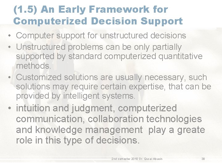 (1. 5) An Early Framework for Computerized Decision Support • Computer support for unstructured