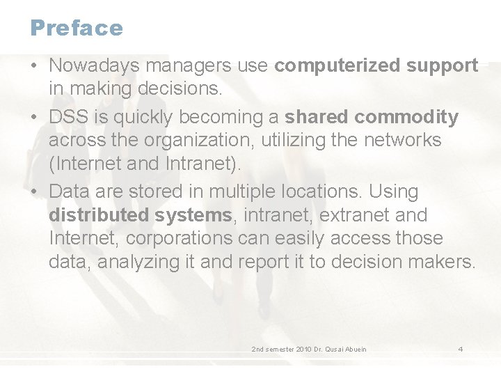 Preface • Nowadays managers use computerized support in making decisions. • DSS is quickly
