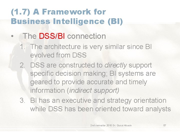 (1. 7) A Framework for Business Intelligence (BI) • The DSS/BI connection 1. The