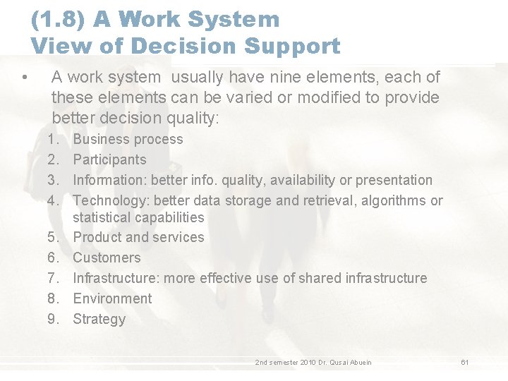 (1. 8) A Work System View of Decision Support • A work system usually