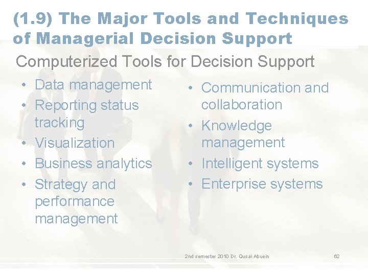 (1. 9) The Major Tools and Techniques of Managerial Decision Support Computerized Tools for