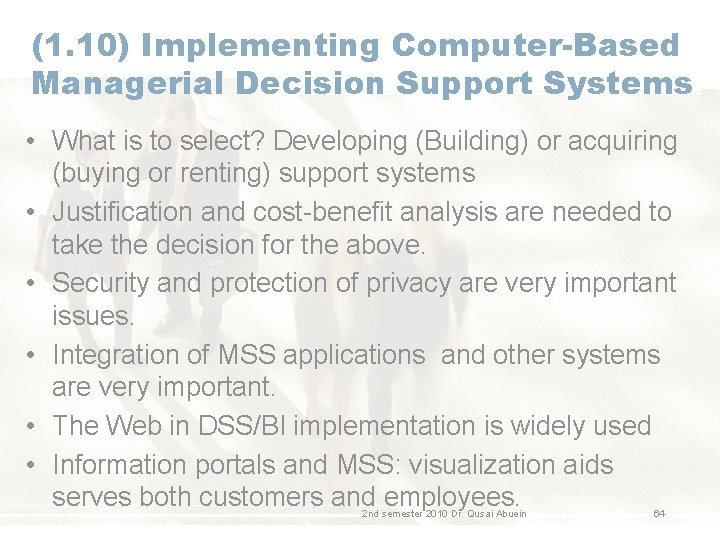 (1. 10) Implementing Computer-Based Managerial Decision Support Systems • What is to select? Developing