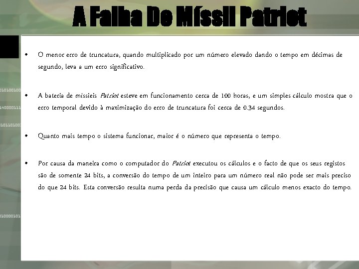 A Falha Do Míssil Patriot • O menor erro de truncatura, quando multiplicado por