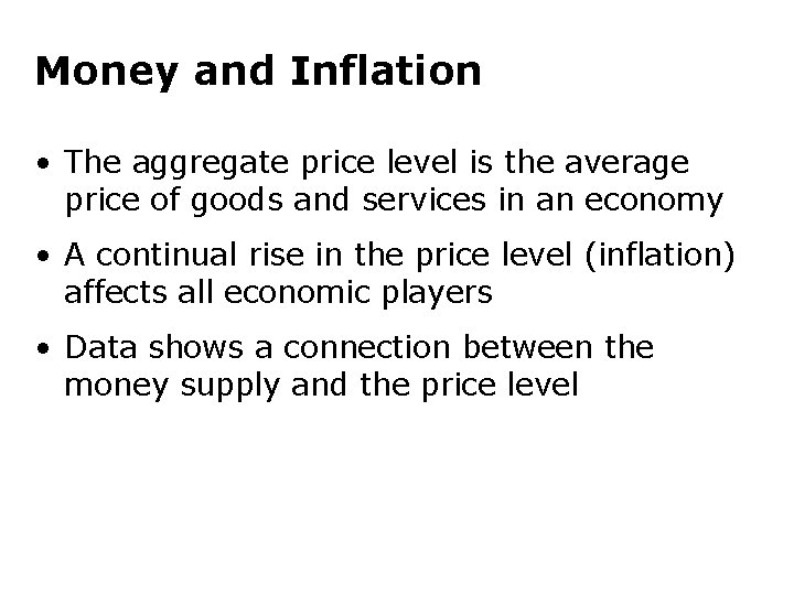 Money and Inflation • The aggregate price level is the average price of goods