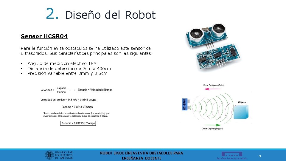 2. Diseño del Robot Sensor HCSR 04 Para la función evita obstáculos se ha