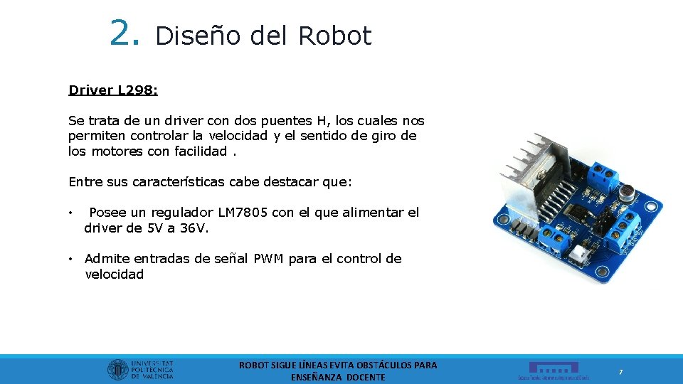 2. Diseño del Robot Driver L 298: Se trata de un driver con dos