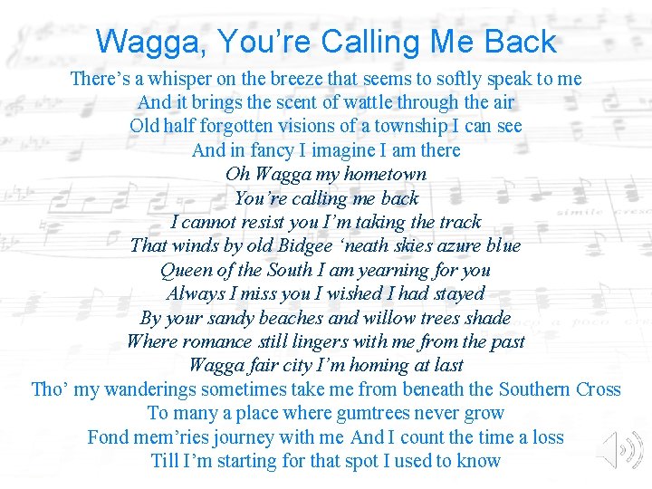 Wagga, You’re Calling Me Back There’s a whisper on the breeze that seems to