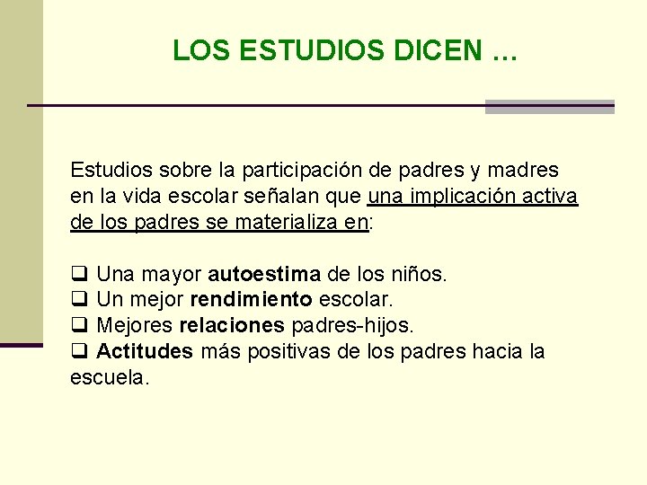 LOS ESTUDIOS DICEN … Estudios sobre la participación de padres y madres en la