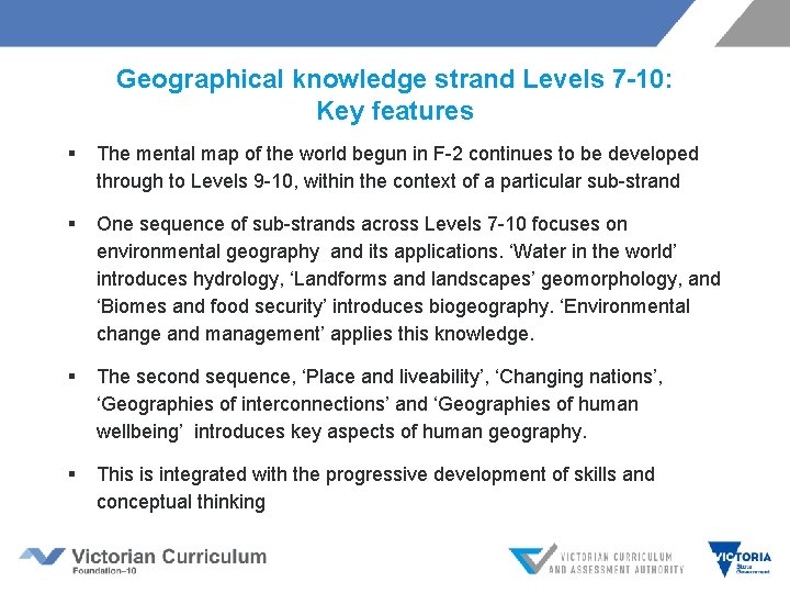 Geographical knowledge strand Levels 7 -10: Key features § The mental map of the
